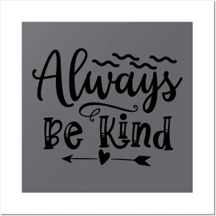 Always be Kind Posters and Art